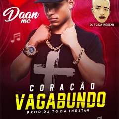 DAAN MC - CORAÇÃO VAGABUNDO (( DJ TG DA INESTAN ))