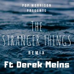 Stranger Things (The TV show) Ft Derek Meins