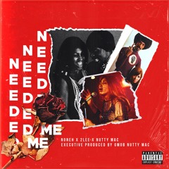 NONEH x 2LEE x NUTTYMAC -NEEDED ME (EXECUTIVE PROD. BY NUTTY MAC)