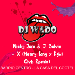 Nicky Jam  J. Balvin - X (Henry Fong X Fight Clvb X Dj Wado Remix)