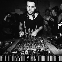 Revelation Session # 088/ Dimitri Veimar (RU)