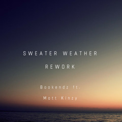 Sweater Weather Rework ft. Matt Kinzy