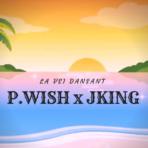 PWISH X JKING - LA VIE DANSANTE(COVAAH)