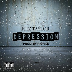 Fitz Taylor - Depression (Prod. By Rich I.E.)