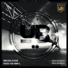 Mario b2b Leo Rojas   Underbrgde Podcast #002