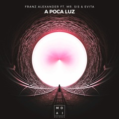 Franz Alexander - A Poca Luz (ft. Mr.Sis & Evita)