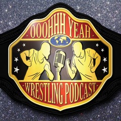 Episode 11: Pillow Fight!   The Ooohhh Yeah Wrestling Podcast