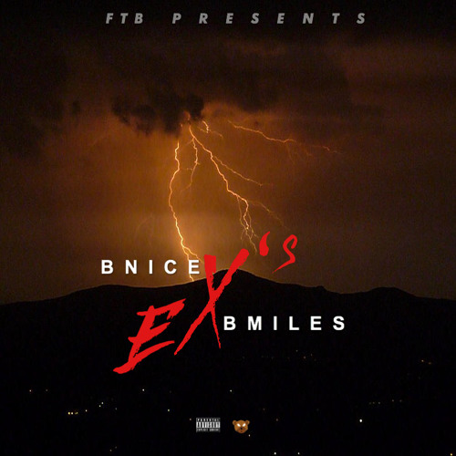 Bnice - Ex's Ft. BMiles