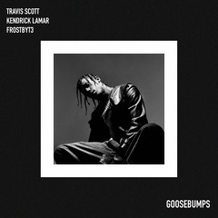 Travis Scott - goosebumps(Frostbyt3 Remix)[FREE DOWNLOAD]