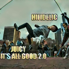 Hifidelic - It's All Good 2.0