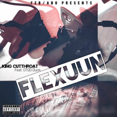 King Cutthroat Feat. OTOD Duck - Flexuun [Prod. By TheBeatPlug]