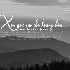 Xin Giữ Em Cho Hoàng Hôn - Nguyên Hà  St.Việt Anh「Lyric Video」 (1)
