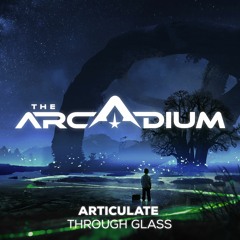 Articulate - Through Glass