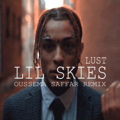 Lil Skies - Lust (Oussema Saffar Remix)
