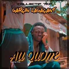 Garçin Lagaçant - Au quoite (Prod by Fritz)