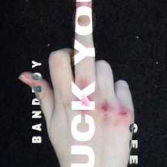 Popped Cherry Premiere: BANDBOY feat. Cee-M  - Fuck You (Prod, By Dee b)