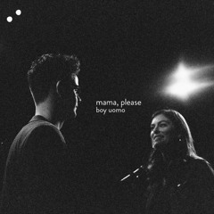Boy Uomo  -  Mama, Please