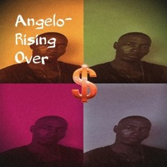 Angelo- Rising Over(prod By Stanley Francis)(also on spotify and itunes)