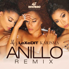 El Anillo - LeXeDIT X JLo X Karisma  - (4F Music Remix)