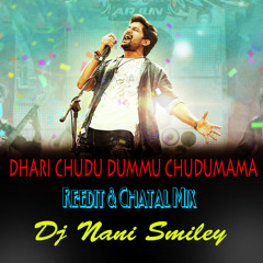 DHAARI CHOODU DUMMU CHUDU MAMA 'RE EDIT [ CHATL STYLE ] REMIXD BY DJ NANI SMILEY