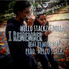 Mello Stackz X Dollaz - I Remember