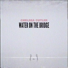 Water On The Bridge
