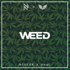 N I V L E K x Veat - Weed [Free Download] #NinjaGangMusic