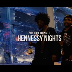 SOB X RBE - Hennessy Nights