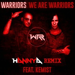 Warriors - We Are Warriors (Hannya Remix) FREE DOWNLOAD!!!