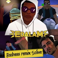 Edalam - Badness remix Solive