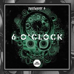 PhatWhore's - 6 O'Clock (Original+Mix) (Preview)
