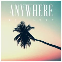 #66 Anywhere // TELL YOUR STORY music by ikson™