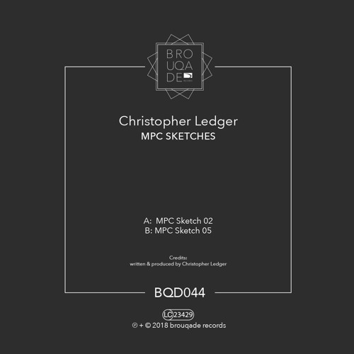 PREMIERE: Christopher Ledger - MPC Sketch 05 [Brouqade]