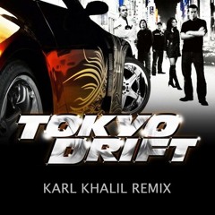 Tokyo Drift (Karl Khalil Remix) [FREE DOWNLOAD]