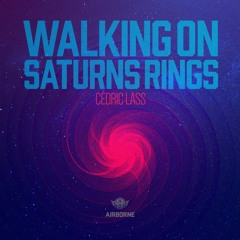 Cédric Lass - Walking On Saturn's Rings (Airborne)