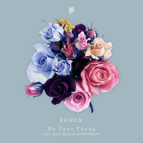 ECHLN - Do Your Thang (feat. Daev Martian & EMAMKAY)