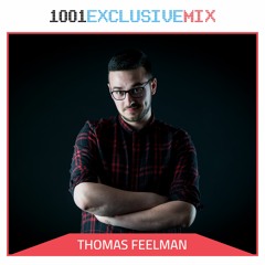 Thomas Feelman - 1001Tracklists Exclusive Mix