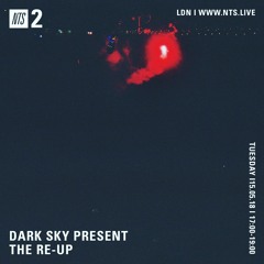 Dark Sky on NTS Radio - May 2018