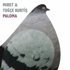 KYBELE Records - MiRET & Tuğçe Kurtiş - Paloma