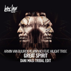 Armin Van Buuren vs Vini Vici - Great Spirit (Dani Masi Tribal Edit) FREE DOWNLOAD