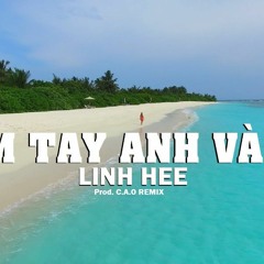 CẦM TAY ANH VÀ ĐI - Linh Hee X C.A.O