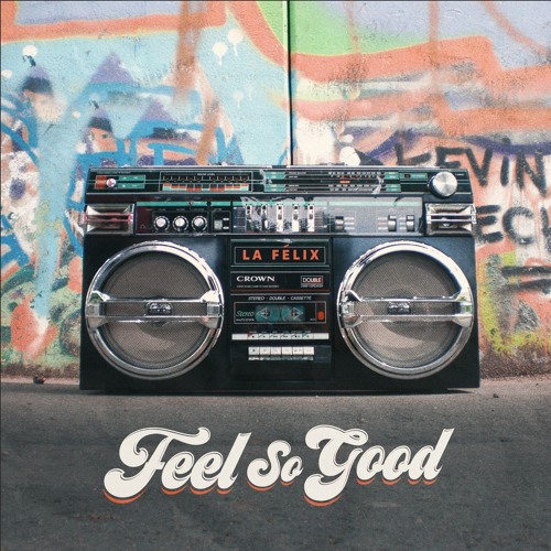 La Felix - Feel So Good