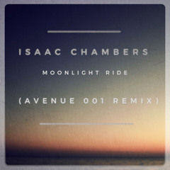 Isaac Chambers - Moonlight Ride (Avenue 001 Remix)