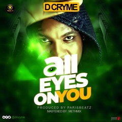 D Cryme  - All Eyes On You