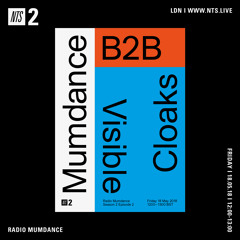 Mumdance b2b Visible Cloaks - NTS Radio - 18 May 2018