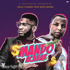 Hélio Plasma- Mando Acabar Ft Kota Manda
