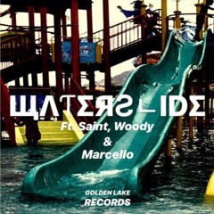 Waterslide - ft. CarlloYaboy, Woody & Marcello