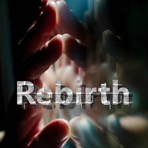 Rebirth