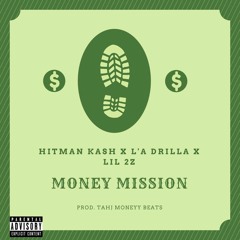 Drilla BAABY Ft Lil 2z x Hitman Kash - Money Mission