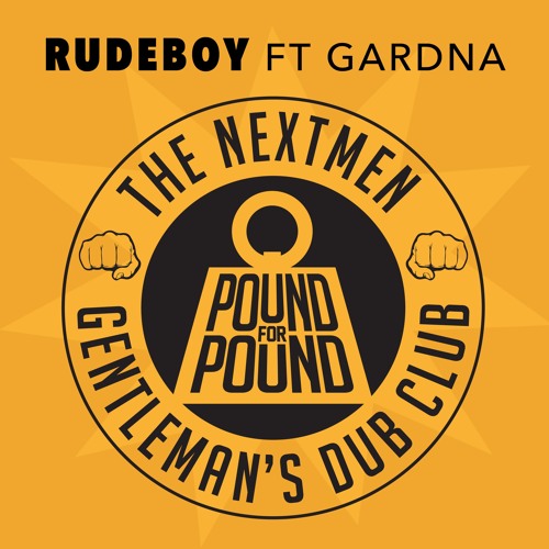 Gentleman's Dub Club Vs. The Nextmen: Rudeboy ft. Gardna (Rootfire World Premiere)
